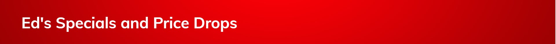 Ed's Deals and Specials